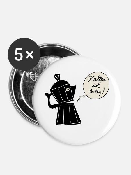 Kaffee ist fertig (Kontur) - Buttons klein 25 mm (5er Pack) - Weiß