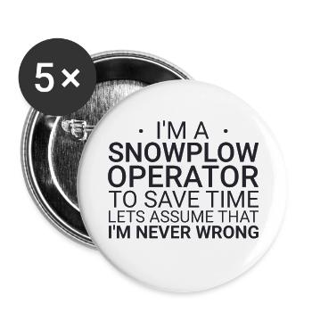 Snowplow Operator Never Wrong Schneepflugfahrer - Buttons klein 25 mm (5er Pack) - Weiß - Vorne