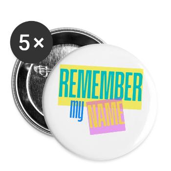 Remember my Name - Slogan - Buttons small 1''/25 mm (5-pack) - white - Front