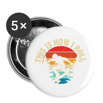 C’est comme ça que je roule le skateboard - Lot de 5 petits badges (25 mm) - blanc - Devant