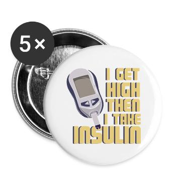 Diabetes Humor I Get High Then I Take Insulin Art - Buttons klein 25 mm (5er Pack) - Weiß - Vorne