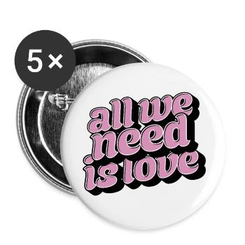 All We Need Is Love – Positive Typo Statement - Buttons small 1''/25 mm (5-pack) - white - Front