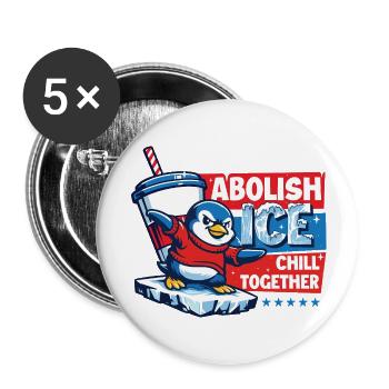 Abolish Chill Together Pro Immigration Rights - Buttons small 1''/25 mm (5-pack) - white - Front