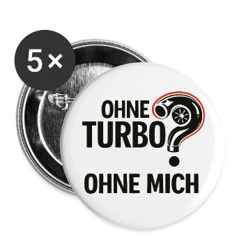 Ohne Turbo Ohne Mich Logo - Buttons klein 25 mm (5er Pack) - Weiß - Vorne