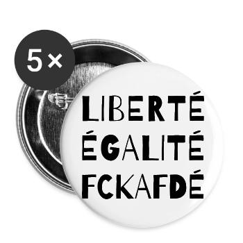 Liberté Égalité FCKAFD Statement Design - Buttons klein 25 mm (5er Pack) - Weiß - Vorne