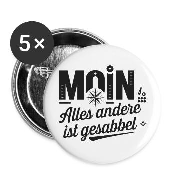  Moin Alles Andere Ist Gesabbel Norddeutsch - Buttons klein 25 mm (5er Pack) - Weiß - Vorne