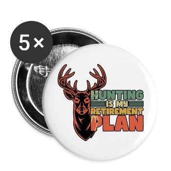 La chasse est mon plan de retraite retiré - Lot de 5 petits badges (25 mm) - blanc - Devant