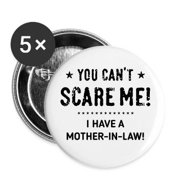 You Can’t Scare Me! – I Have A Mother-In-Law! (B) - Buttons klein 25 mm (5er Pack) - Weiß - Vorne