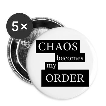 Chaos Becomes My Order - Buttons small 1''/25 mm (5-pack) - white - Front