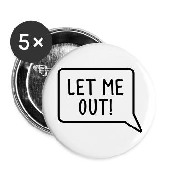 Laissez-moi sortir bulle drôle - Lot de 5 petits badges (25 mm) - blanc - Devant