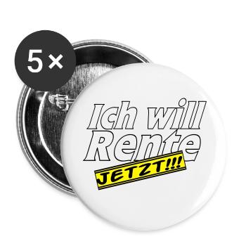 Fun Party Spruch Statement ich will Rente (25) - Buttons klein 25 mm (5er Pack) - Weiß - Vorne