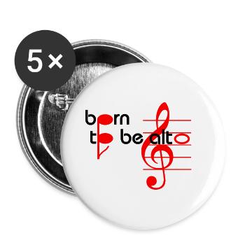 born to be alto chorus singing singer alto pitch - Buttons small 1''/25 mm (5-pack) - white - Front