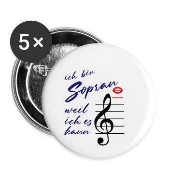 ich bin Sopran, weil ich es kann Sängerin singen c - Buttons klein 25 mm (5er Pack) - Weiß - Vorne