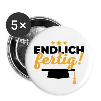 Endlich fertig Schule Geschenk Abschluss - Buttons klein 25 mm (5er Pack) - Weiß - Vorne