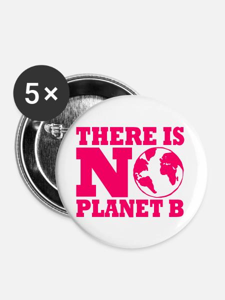 There is no planet B - Buttons klein 25 mm (5er Pack) - Weiß