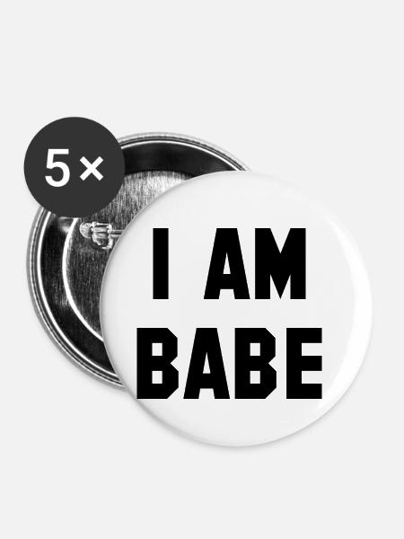 Ich bin Babe - Buttons klein 25 mm (5er Pack) - Weiß