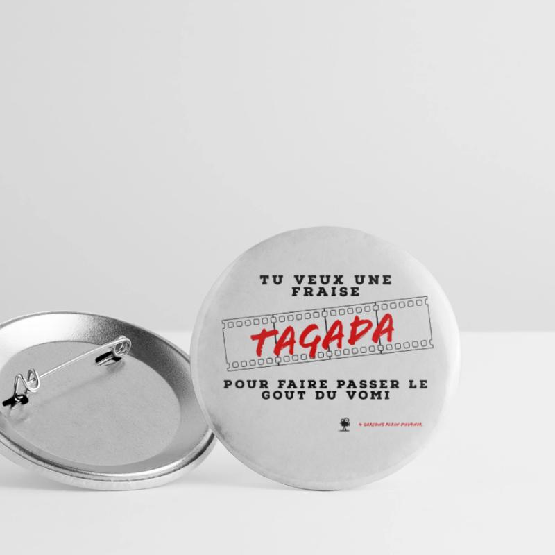 Sie wollen eine Tagada-Erdbeere... den Geschmack von Erbrochenem weitergeben Buttons klein 25 mm (5er Pack)