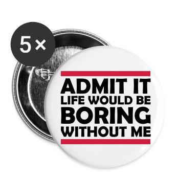 vie ennuyeuse sans moi - Lot de 5 petits badges (25 mm) - blanc - Devant