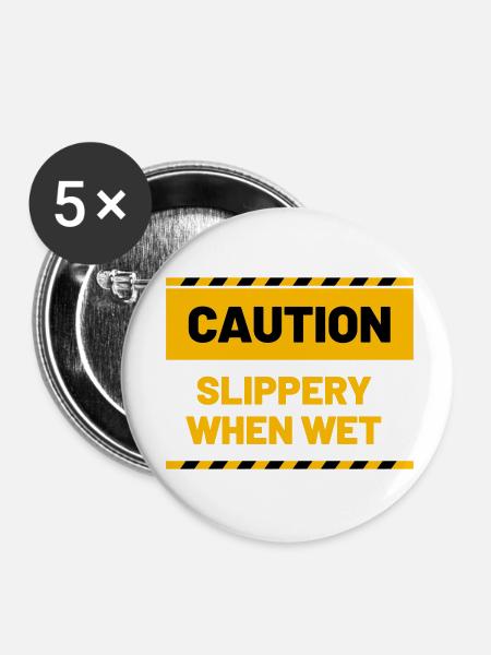 CAUTION slippery when wet - Buttons klein 25 mm (5er Pack) - Weiß