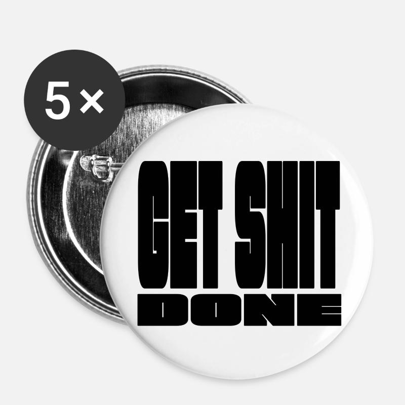 Get shit done - Buttons small 1''/25 mm (5-pack) - white