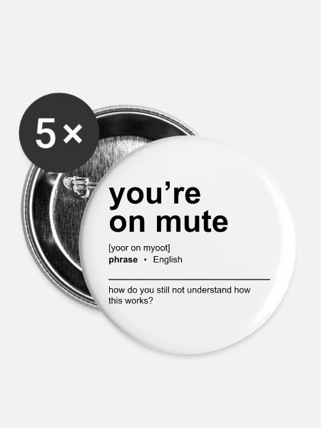 Sie sind stumm geschaltet - Buttons klein 25 mm (5er Pack) - Weiß