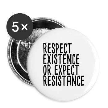 Respect Existence Or Expect Resistance - Buttons small 1''/25 mm (5-pack) - white - Front