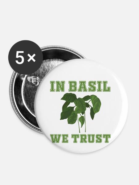 In Basilikum Vertrauen Wir - Buttons klein 25 mm (5er Pack) - Weiß
