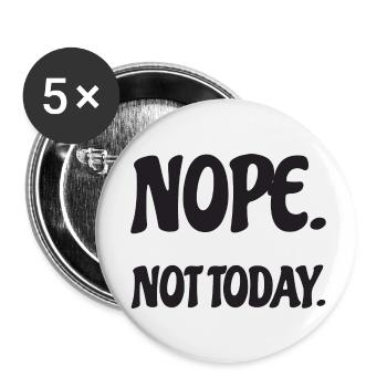 Nope Not Today Office Humor - Buttons small 1''/25 mm (5-pack) - white - Front