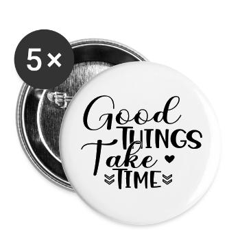 Good Things Take Time - Buttons klein 25 mm (5er Pack) - Weiß - Vorne