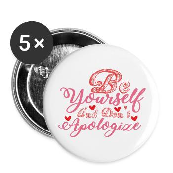 Be Yourself And Don't Apologize - Buttons small 1''/25 mm (5-pack) - white - Front