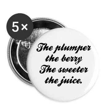 The plumper the berry the sweeter the juice - Buttons small 1''/25 mm (5-pack) - white - Front