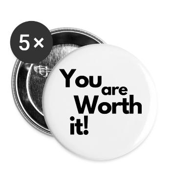 YOU are WORTH it! You Are Worth it ! - Buttons small 1''/25 mm (5-pack) - white - Front