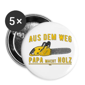 aus dem Weg - Papa macht Holz - Vatertag - Buttons klein 25 mm (5er Pack) - Weiß - Vorne