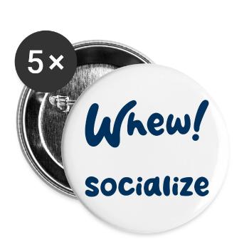 Whew That Was Close Almost Had To Socialize 3 - Buttons small 1''/25 mm (5-pack) - white - Front