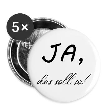 Ja, das soll so! - Buttons klein 25 mm (5er Pack) - Weiß - Vorne