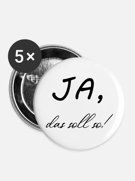 Ja, das soll so! - Buttons klein 25 mm (5er Pack) - Weiß