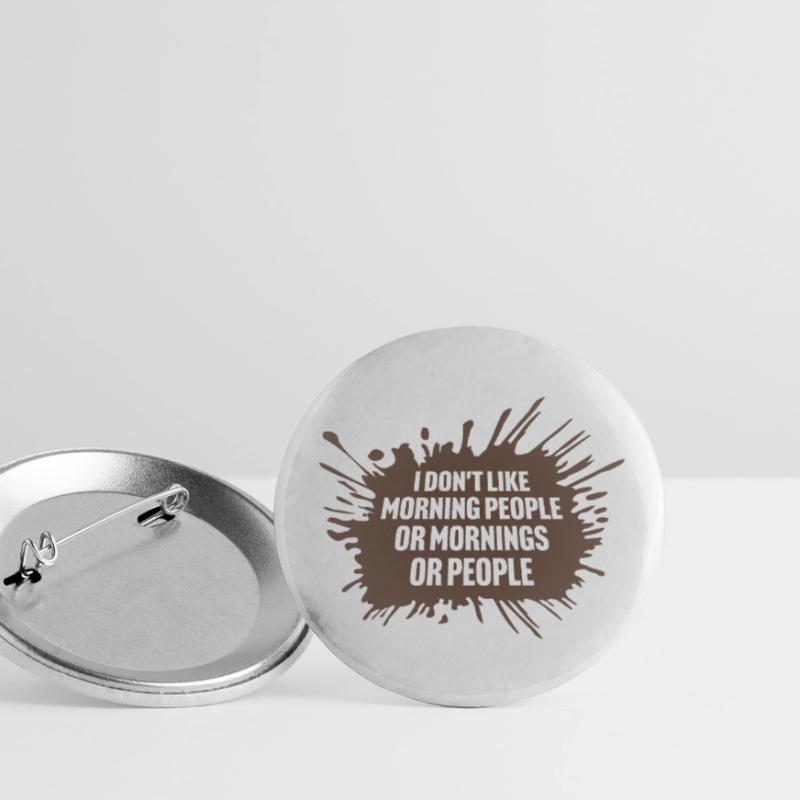 Lustig, ich mag den Morgen oder den Morgen oder die Menschen nicht Buttons klein 25 mm (5er Pack)