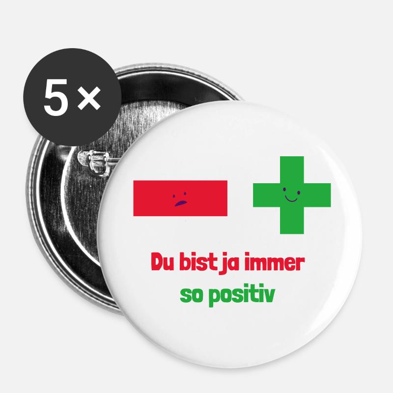 Du bist ja immer so positiv: Mathematische Denkwei - Buttons klein 25 mm (5er Pack) - Weiß