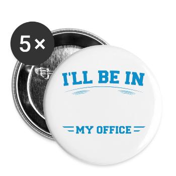 Ich werde in meinem Büro sein - Buttons klein 25 mm (5er Pack) - Weiß - Vorne