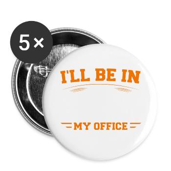 Ich werde in meinem Büro sein - Buttons klein 25 mm (5er Pack) - Weiß - Vorne