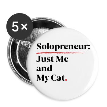Solopreneur: Nur ich und meine Katze [Schwarz] - Buttons klein 25 mm (5er Pack) - Weiß - Vorne