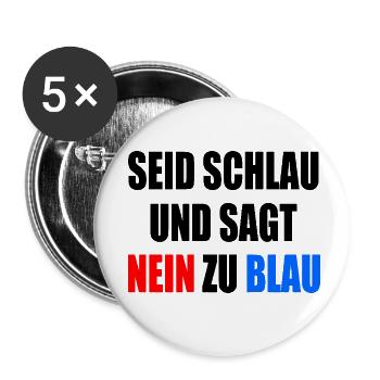 Afd - seid schlau und sagt nein zu blau - Buttons klein 25 mm (5er Pack) - Weiß - Vorne