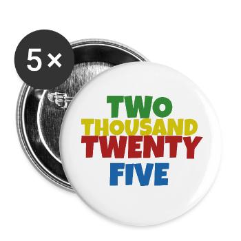 two thousand twenty five - Buttons klein 25 mm (5er Pack) - Weiß - Vorne