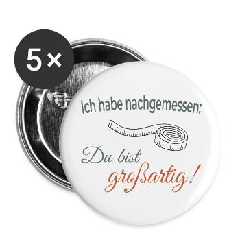 Ich habe nachgemessen: Du bist großartig - Buttons klein 25 mm (5er Pack) - Weiß - Vorne