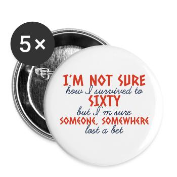 60th Birthday: I'm Not Sure How I Survived To - Buttons small 1''/25 mm (5-pack) - white - Front