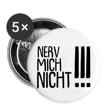 nerv mich nicht !!! - Buttons klein 25 mm (5er Pack) - Weiß - Vorne
