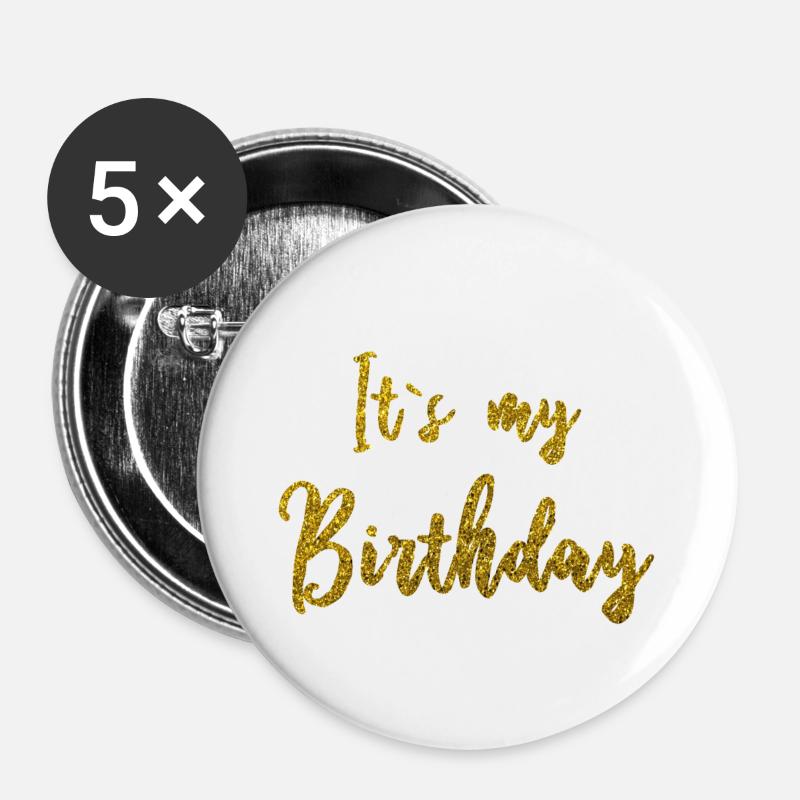 It's my birthday - Buttons small 1''/25 mm (5-pack) - white
