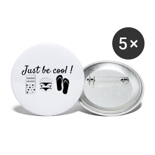 just be cool - Lot de 5 petits badges (25 mm)