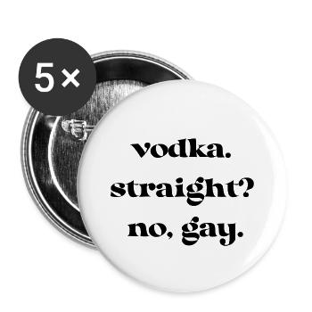 Vodka. Tout droit? Non, gay. - Noir - Lot de 5 petits badges (25 mm) - blanc - Devant