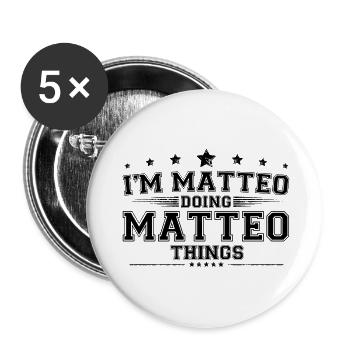 Je suis Matteo en train de faire des choses Matteo - Lot de 5 petits badges (25 mm) - blanc - Devant